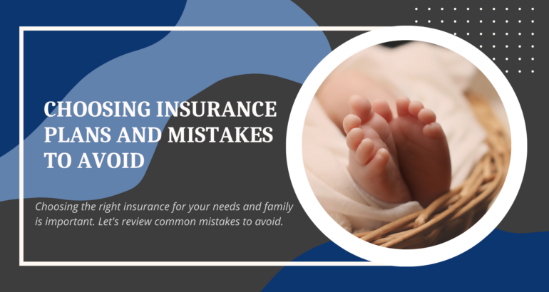 Mistakes to Avoid When Choosing Insurance Plans