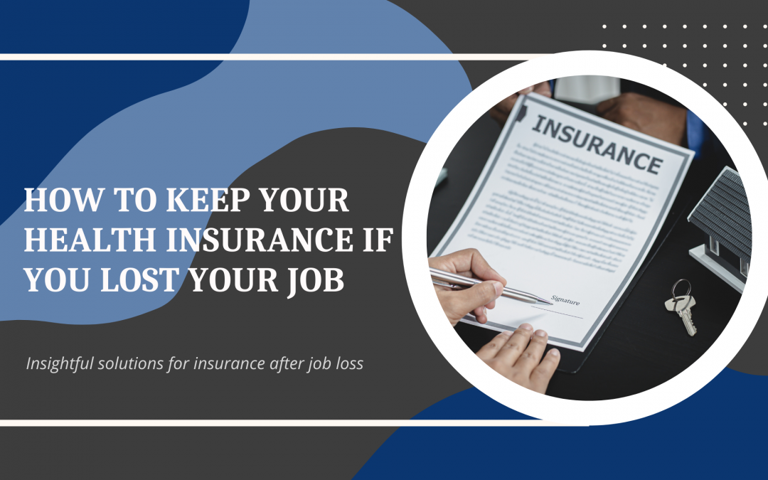 How to Keep Your Health Insurance if You Lost Your Job