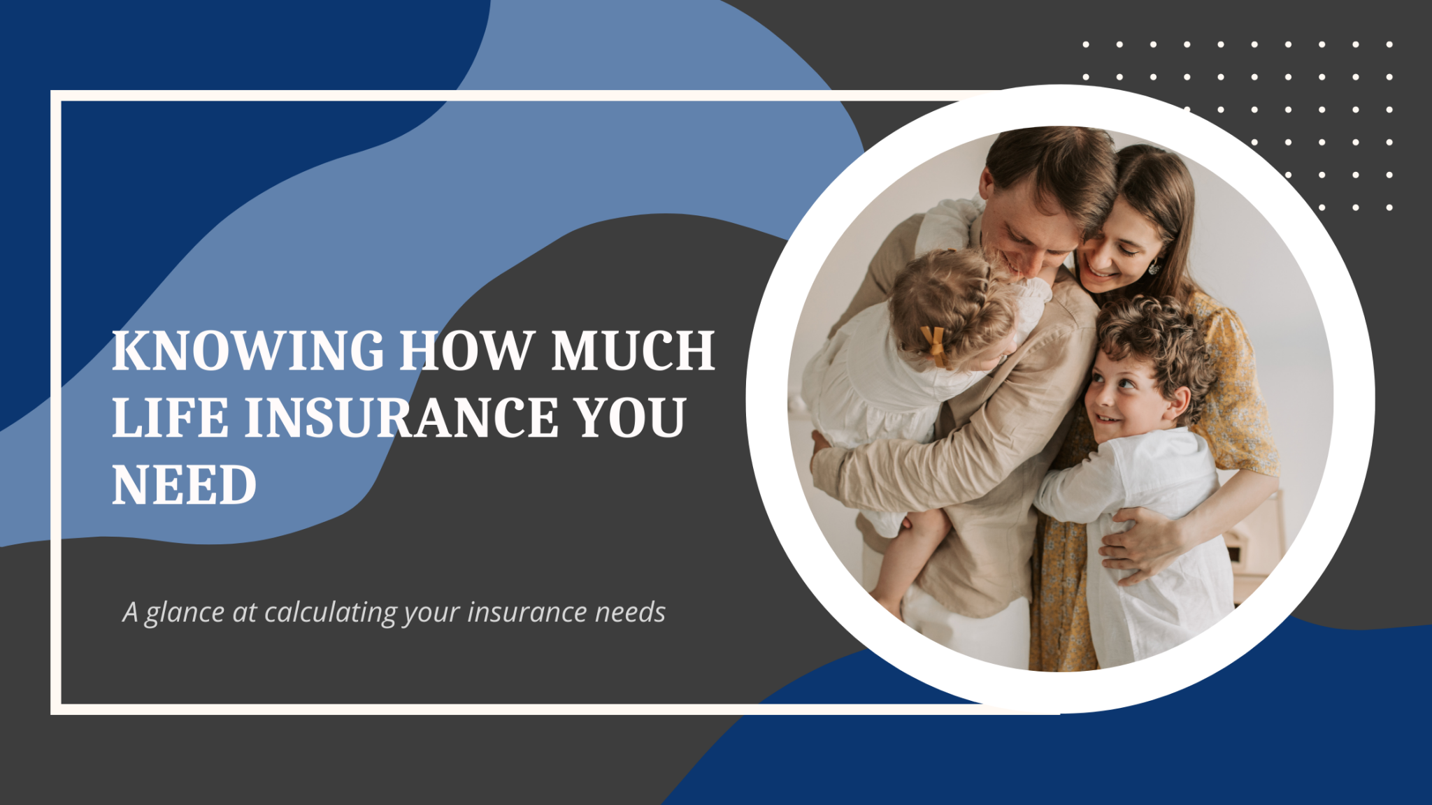 Knowing How Much Life Insurance You Need