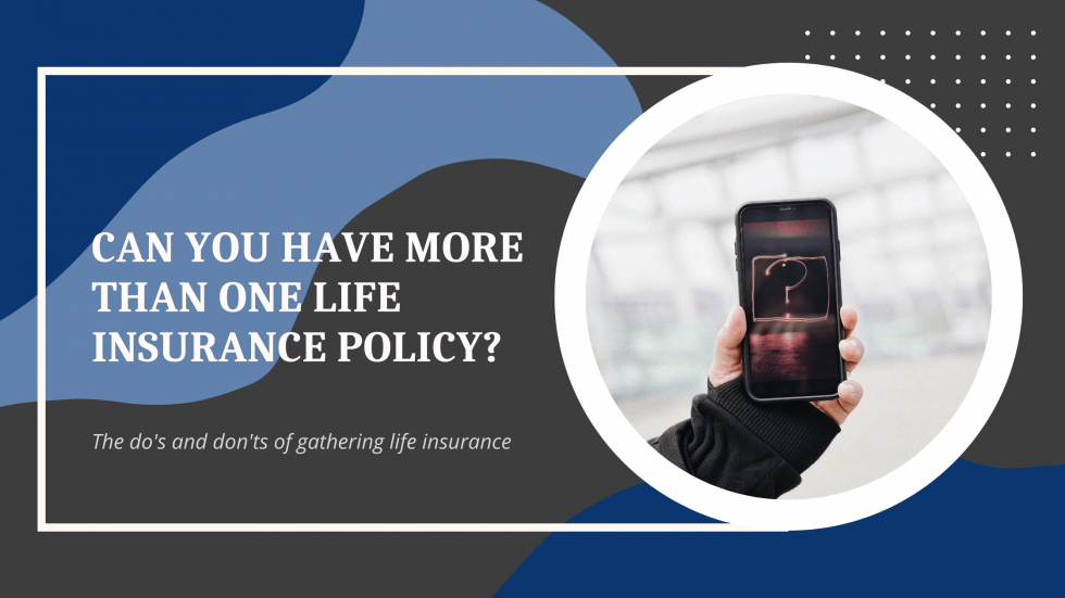 can-you-have-more-than-one-life-insurance-policy-enrollment-first-inc