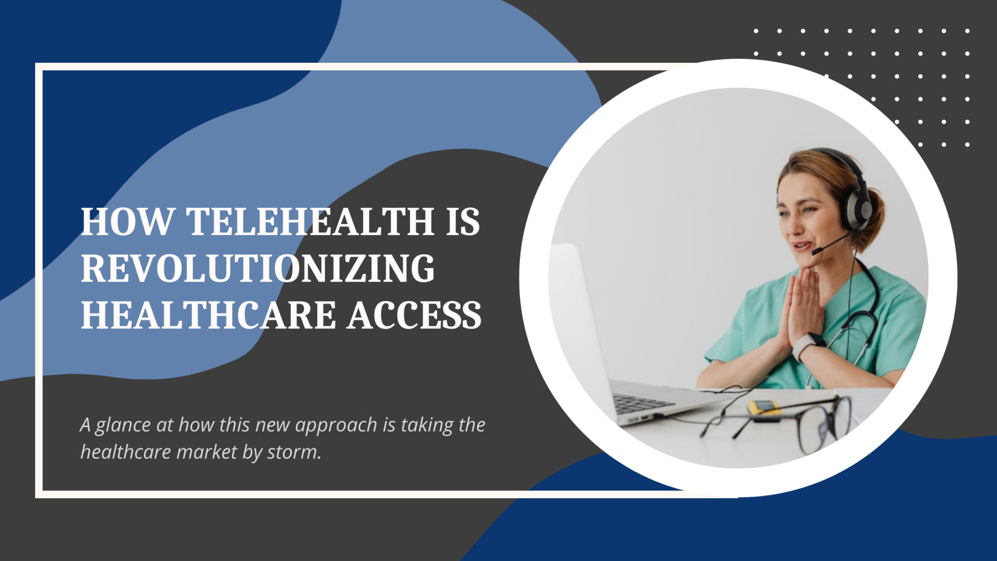 How Telehealth Is Revolutionizing Healthcare Access