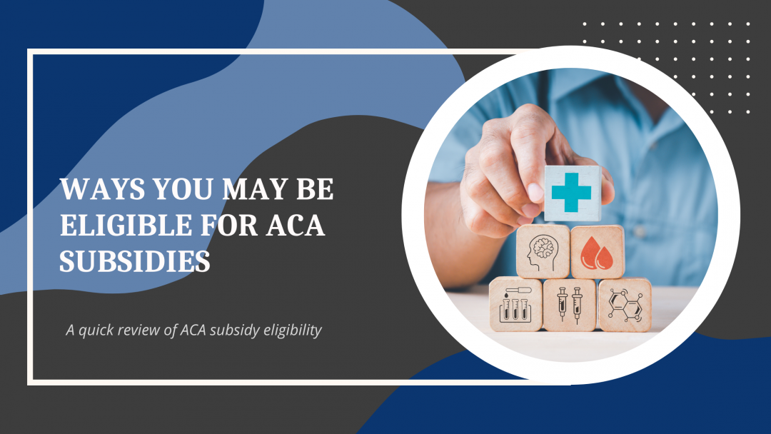 Ways You May be Eligible for ACA Subsidies Enrollment First, Inc.